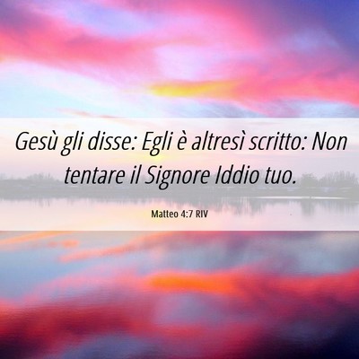 Picture 06 - Matteo 4:7 RIV - Gesù gli disse: Egli è altresì scritto: Non - Bible Verse Picture