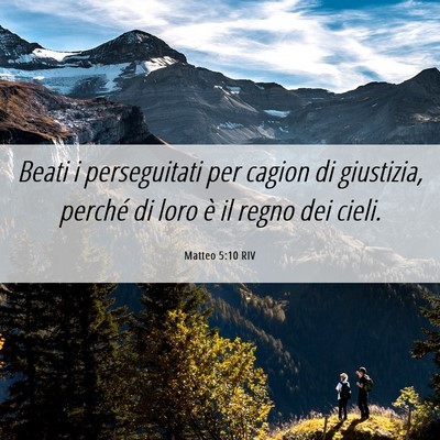 Picture 06 - Matteo 5:10 RIV - Beati i perseguitati per cagion di giustizia, - Bible Verse Picture