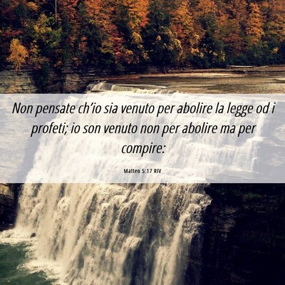 Picture 06 - Matteo 5:17 RIV - Non pensate ch’io sia venuto per abolire la - Bible Verse Picture