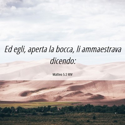 Picture 06 - Matteo 5:2 RIV - Ed egli, aperta la bocca, li ammaestrava - Bible Verse Picture