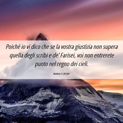 Picture 06 - Matteo 5:20 RIV - Poiché io vi dico che se la vostra giustizia non - Bible Verse Picture