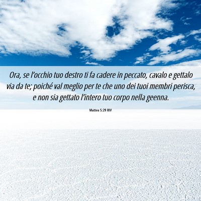 Picture 06 - Matteo 5:29 RIV - Ora, se l’occhio tuo destro ti fa cadere in - Bible Verse Picture
