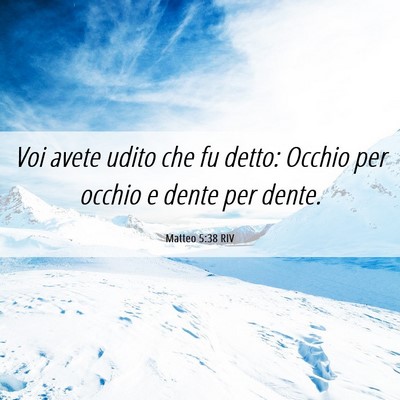 Picture 06 - Matteo 5:38 RIV - Voi avete udito che fu detto: Occhio per occhio e - Bible Verse Picture