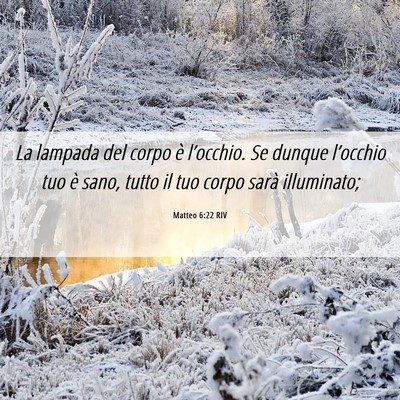 Picture 06 - Matteo 6:22 RIV - La lampada del corpo è l’occhio. Se dunque - Bible Verse Picture