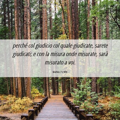 Picture 06 - Matteo 7:2 RIV - perché col giudicio col quale giudicate, sarete - Bible Verse Picture