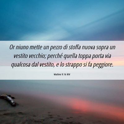 Picture 06 - Matteo 9:16 RIV - Or niuno mette un pezzo di stoffa nuova sopra un - Bible Verse Picture