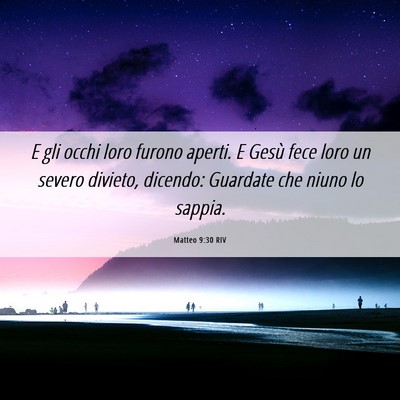 Picture 06 - Matteo 9:30 RIV - E gli occhi loro furono aperti. E Gesù fece loro - Bible Verse Picture