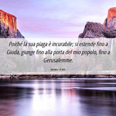Picture 06 - Michea 1:9 RIV - Poiché la sua piaga è incurabile; si estende - Bible Verse Picture