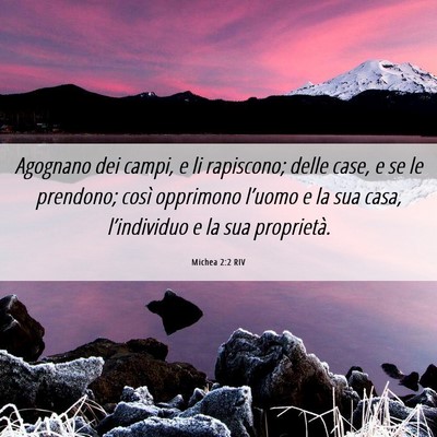Picture 06 - Michea 2:2 RIV - Agognano dei campi, e li rapiscono; delle case, e - Bible Verse Picture