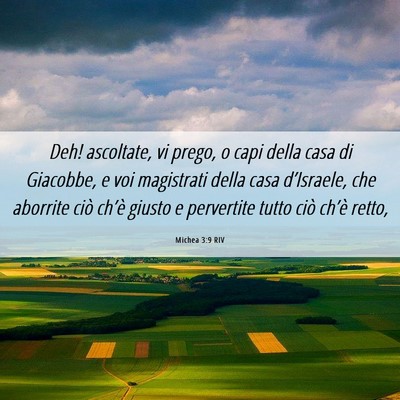 Picture 06 - Michea 3:9 RIV - Deh! ascoltate, vi prego, o capi della casa di - Bible Verse Picture