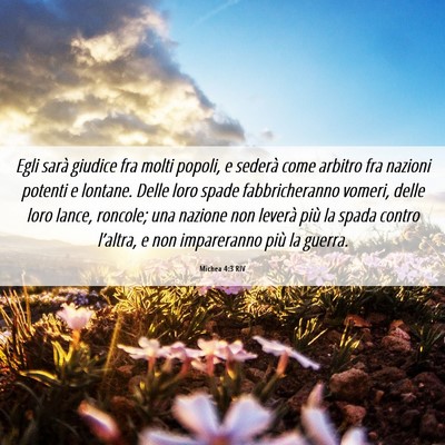 Picture 06 - Michea 4:3 RIV - Egli sarà giudice fra molti popoli, e sederà - Bible Verse Picture