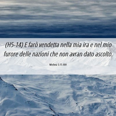 Picture 06 - Michea 5:15 RIV - (H5-14) E farò vendetta nella mia ira e nel mio - Bible Verse Picture