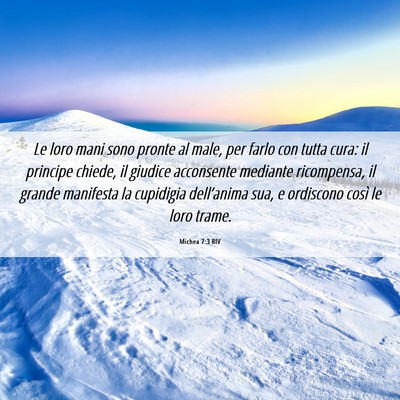 Picture 06 - Michea 7:3 RIV - Le loro mani sono pronte al male, per farlo con - Bible Verse Picture