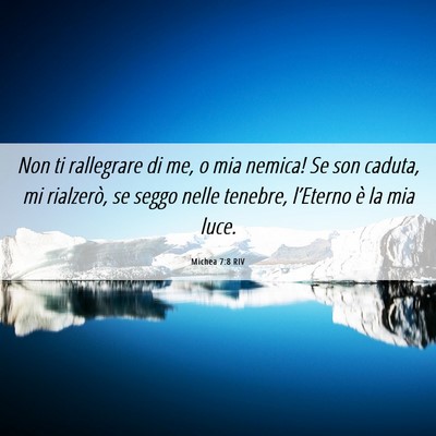 Picture 06 - Michea 7:8 RIV - Non ti rallegrare di me, o mia nemica! Se son - Bible Verse Picture