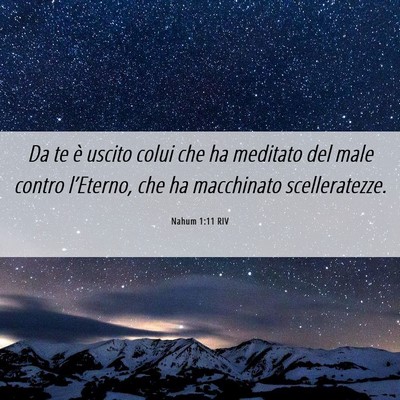 Picture 06 - Nahum 1:11 RIV - Da te è uscito colui che ha meditato del male - Bible Verse Picture