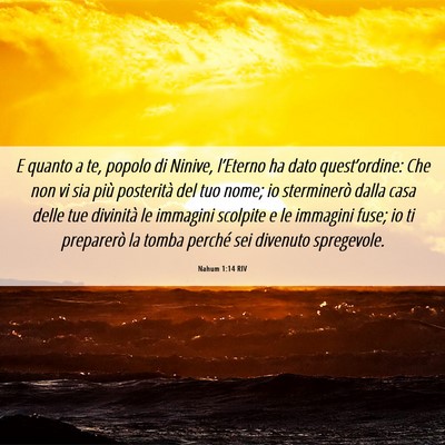 Picture 06 - Nahum 1:14 RIV - E quanto a te, popolo di Ninive, l’Eterno ha - Bible Verse Picture