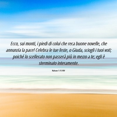 Picture 06 - Nahum 1:15 RIV - Ecco, sui monti, i piedi di colui che reca buone - Bible Verse Picture
