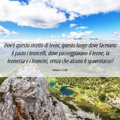 Picture 06 - Nahum 2:11 RIV - Dov’è questo ricetto di leoni, questo luogo - Bible Verse Picture