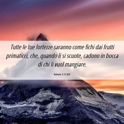 Picture 06 - Nahum 3:12 RIV - Tutte le tue fortezze saranno come fichi dai - Bible Verse Picture