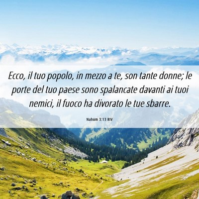 Picture 06 - Nahum 3:13 RIV - Ecco, il tuo popolo, in mezzo a te, son tante - Bible Verse Picture