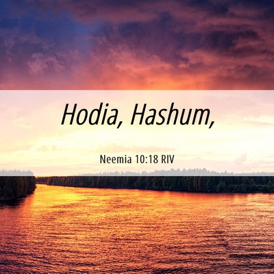 Picture 06 - Neemia 10:18 RIV - Hodia, - Bible Verse Picture