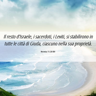 Picture 06 - Neemia 11:20 RIV - Il resto d’Israele, i sacerdoti, i Leviti, si - Bible Verse Picture