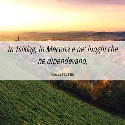 Picture 06 - Neemia 11:28 RIV - in Tsiklag, in Mecona e ne’ luoghi che ne - Bible Verse Picture