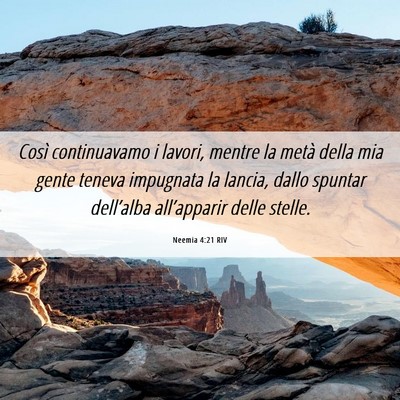 Picture 06 - Neemia 4:21 RIV - Così continuavamo i lavori, mentre la metà - Bible Verse Picture