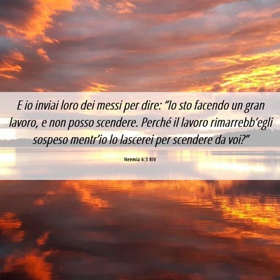 Picture 06 - Neemia 6:3 RIV - E io inviai loro dei messi per dire: “Io sto - Bible Verse Picture