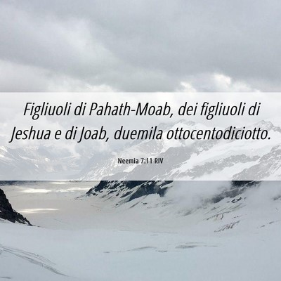 Picture 06 - Neemia 7:11 RIV - Figliuoli di Pahath-Moab, dei figliuoli di Jeshua - Bible Verse Picture