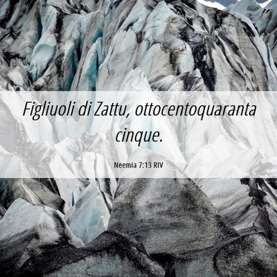 Picture 06 - Neemia 7:13 RIV - Figliuoli di Zattu, ottocentoquaranta - Bible Verse Picture