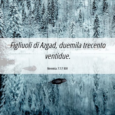 Picture 06 - Neemia 7:17 RIV - Figliuoli di Azgad, duemila trecento - Bible Verse Picture