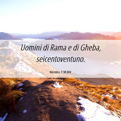 Picture 06 - Neemia 7:30 RIV - Uomini di Rama e di Gheba, - Bible Verse Picture