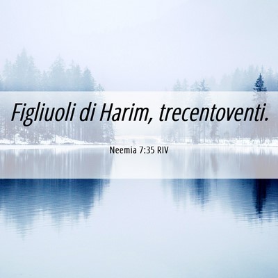 Picture 06 - Neemia 7:35 RIV - Figliuoli di Harim, - Bible Verse Picture