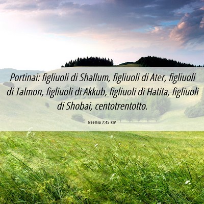Picture 06 - Neemia 7:45 RIV - Portinai: figliuoli di Shallum, figliuoli di - Bible Verse Picture