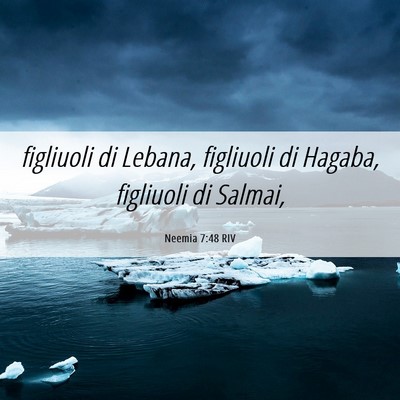 Picture 06 - Neemia 7:48 RIV - figliuoli di Lebana, figliuoli di Hagaba, - Bible Verse Picture