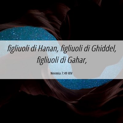 Picture 06 - Neemia 7:49 RIV - figliuoli di Hanan, figliuoli di Ghiddel, - Bible Verse Picture