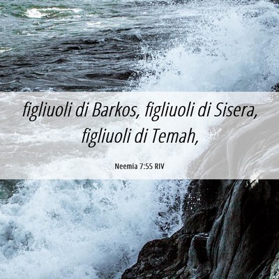 Picture 06 - Neemia 7:55 RIV - figliuoli di Barkos, figliuoli di Sisera, - Bible Verse Picture