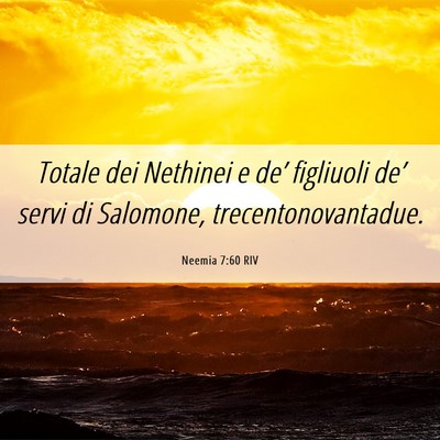 Picture 06 - Neemia 7:60 RIV - Totale dei Nethinei e de’ figliuoli de’ servi - Bible Verse Picture
