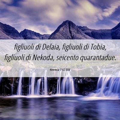 Picture 06 - Neemia 7:62 RIV - figliuoli di Delaia, figliuoli di Tobia, - Bible Verse Picture