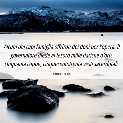 Picture 06 - Neemia 7:70 RIV - Alcuni dei capi famiglia offriron dei doni per - Bible Verse Picture