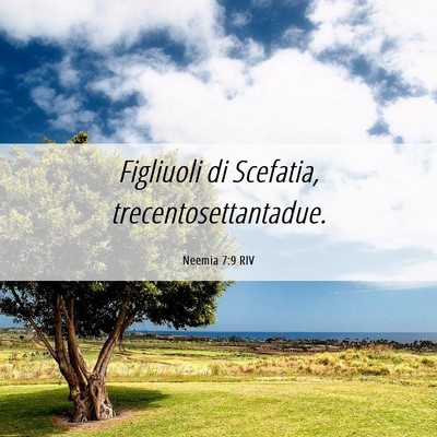 Picture 06 - Neemia 7:9 RIV - Figliuoli di Scefatia, - Bible Verse Picture
