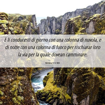 Picture 06 - Neemia 9:12 RIV - E li conducesti di giorno con una colonna di - Bible Verse Picture