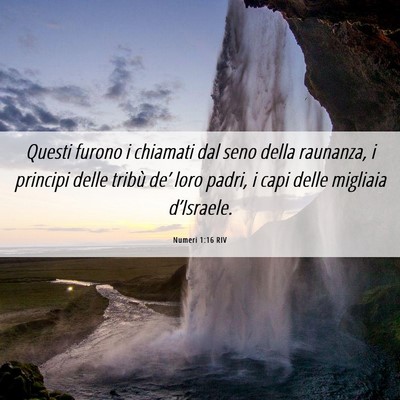 Picture 06 - Numeri 1:16 RIV - Questi furono i chiamati dal seno della raunanza, - Bible Verse Picture