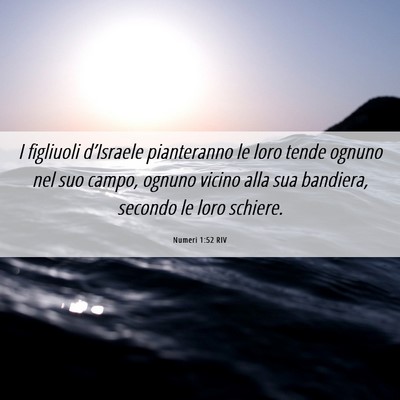Picture 06 - Numeri 1:52 RIV - I figliuoli d’Israele pianteranno le loro tende - Bible Verse Picture