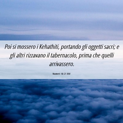 Picture 06 - Numeri 10:21 RIV - Poi si mossero i Kehathiti, portando gli oggetti - Bible Verse Picture