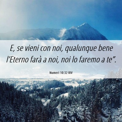 Picture 06 - Numeri 10:32 RIV - E, se vieni con noi, qualunque bene l’Eterno - Bible Verse Picture