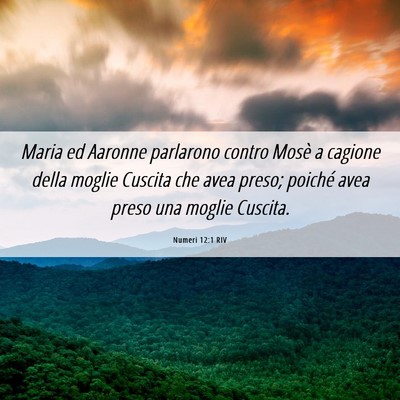 Picture 06 - Numeri 12:1 RIV - Maria ed Aaronne parlarono contro Mosè a cagione - Bible Verse Picture