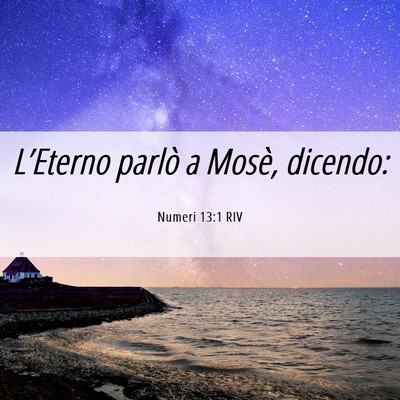 Picture 06 - Numeri 13:1 RIV - L’Eterno parlò a Mosè, - Bible Verse Picture