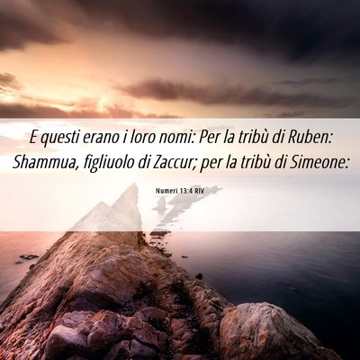 Picture 06 - Numeri 13:4 RIV - E questi erano i loro nomi: Per la tribù di - Bible Verse Picture